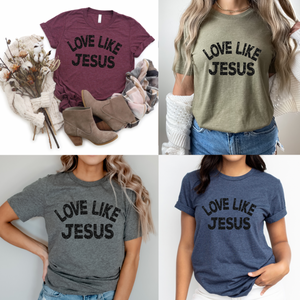 Love Like Jesus - Ink Deposited Graphic Tee